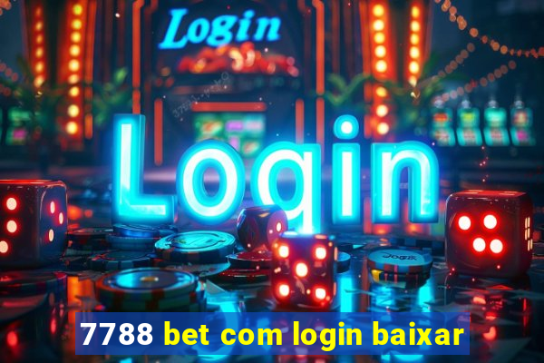 7788 bet com login baixar